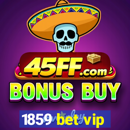 1859 bet vip